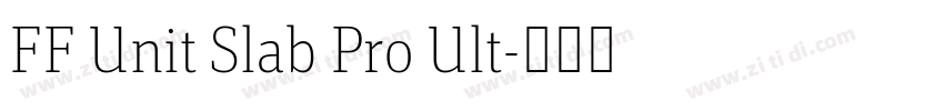 FF Unit Slab Pro Ult字体转换